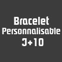 Bracelet Personnalisable J+10